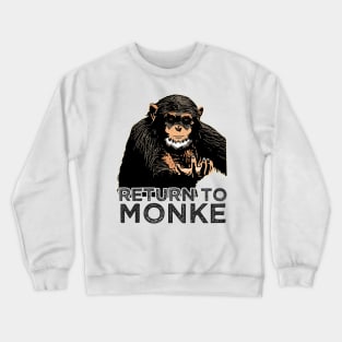 Reject Humanity Return to Monke Evolution Funny Chimp Meme Crewneck Sweatshirt